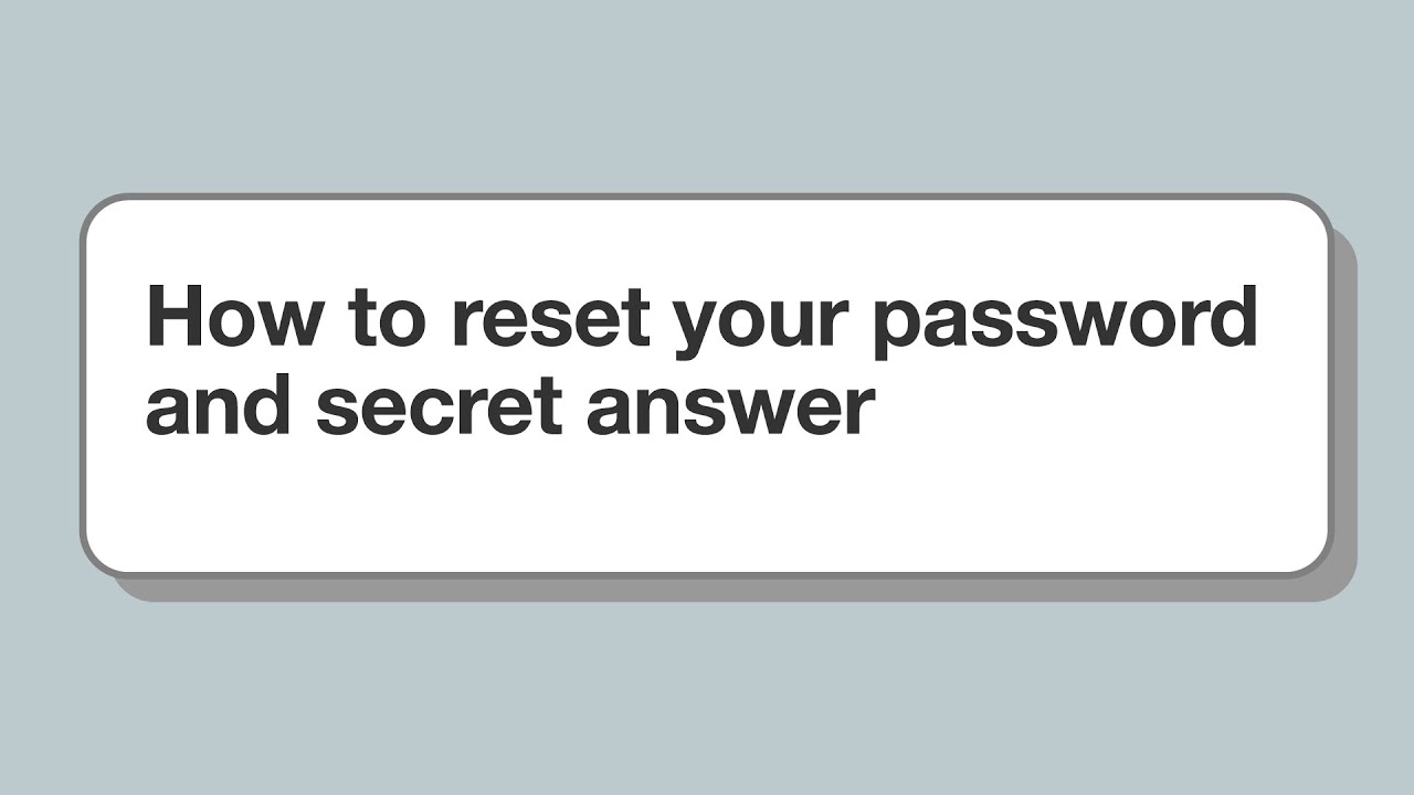 How to reset your password and secret answer