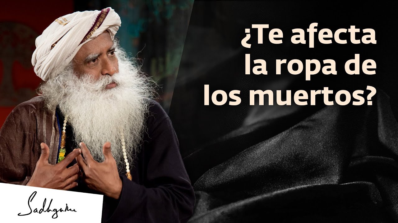 Por qué no debes usar la ropa de una persona fallecida | Sadhguru
