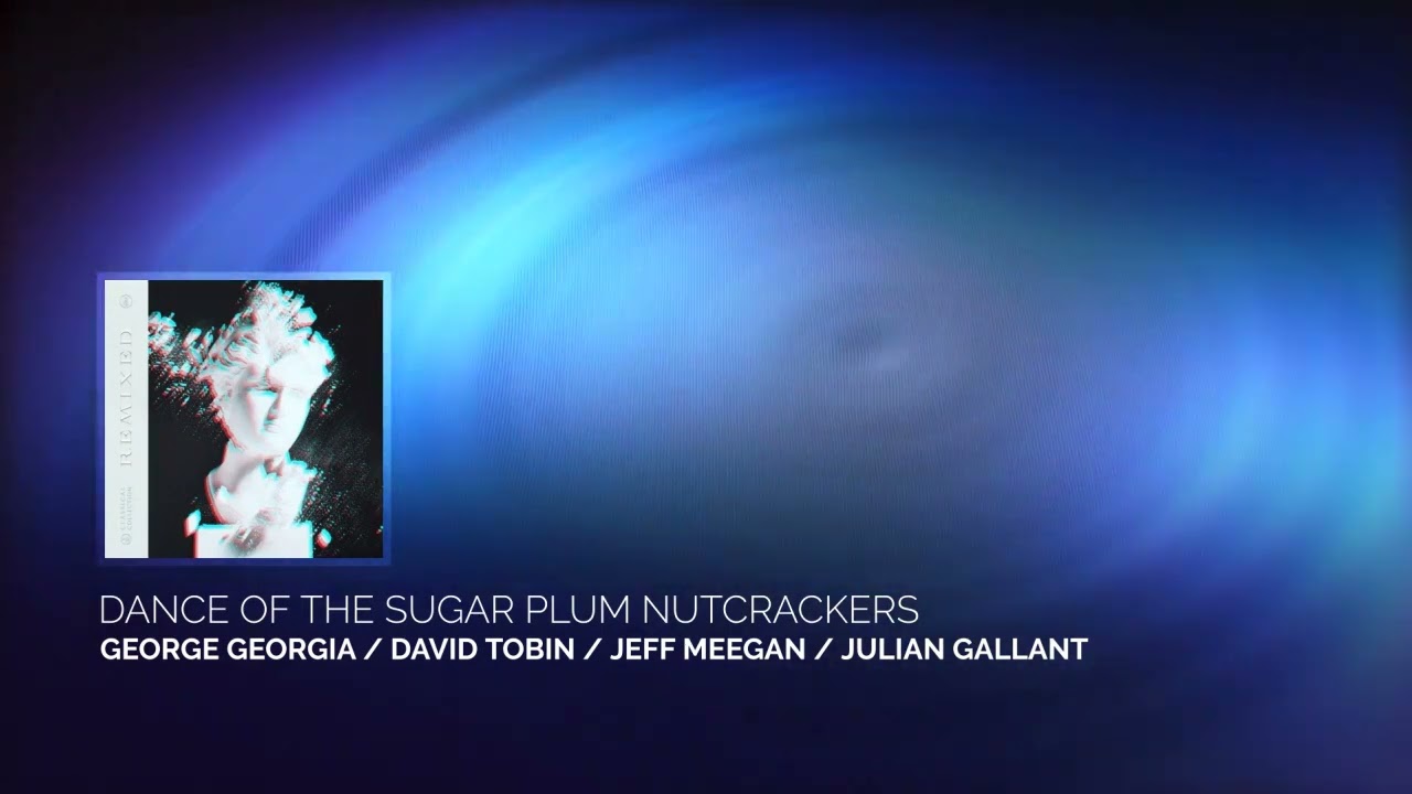 Dance Of The Sugar Plum Nutcrackers - George Georgia / David Tobin / Jeff Meegan / Julian Gallant