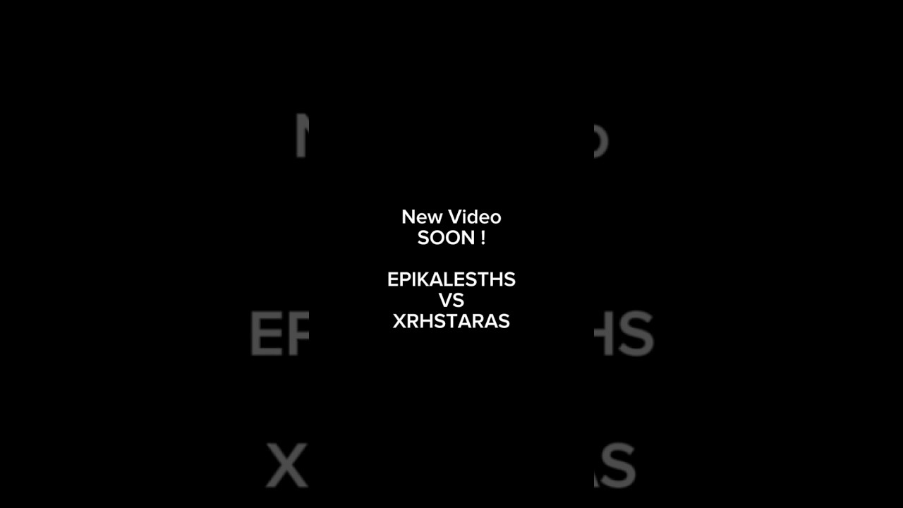 EpikaLesthS vs XrhStaraS (New Video SOON)