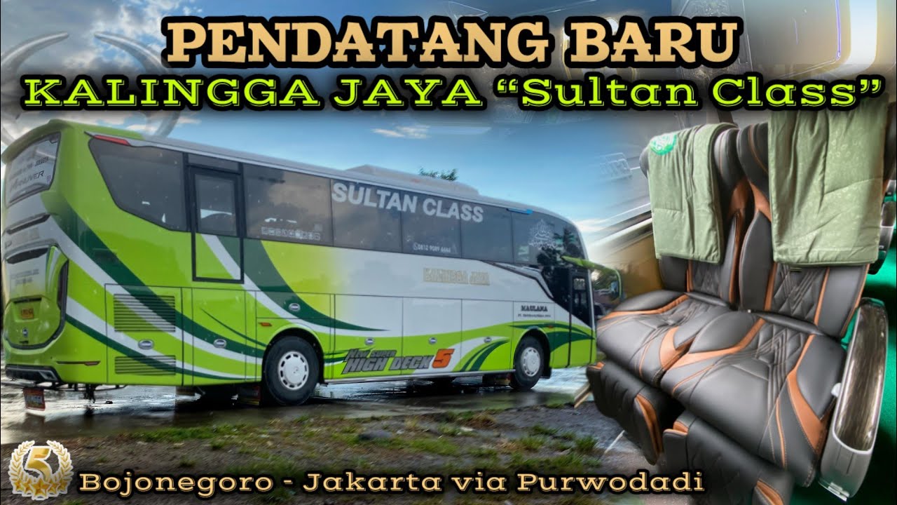 Line Perdana Sultan Class Kalingga Jaya😍 [Trip Rute Baru Bus Baru Bojonegoro Jakarta via Purwodadi]🔥