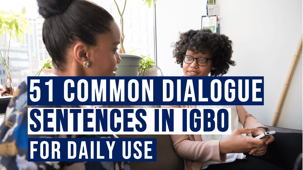 Igbo Phrases | 51 Common dialogue sentences in Igbo for daily use | Learn Igbo