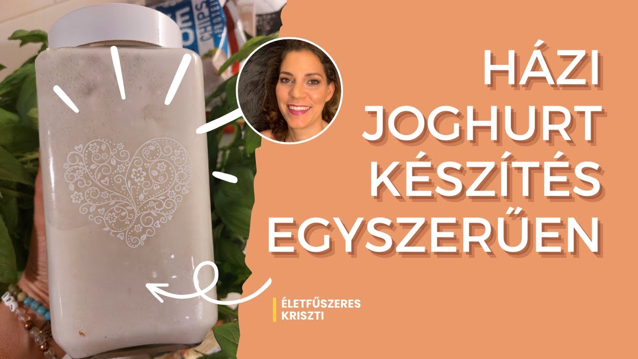 Házi Fermentált Joghurt Jótékony Hatásai - Egészség és Frissesség - Így Készítsd Egyszerűen