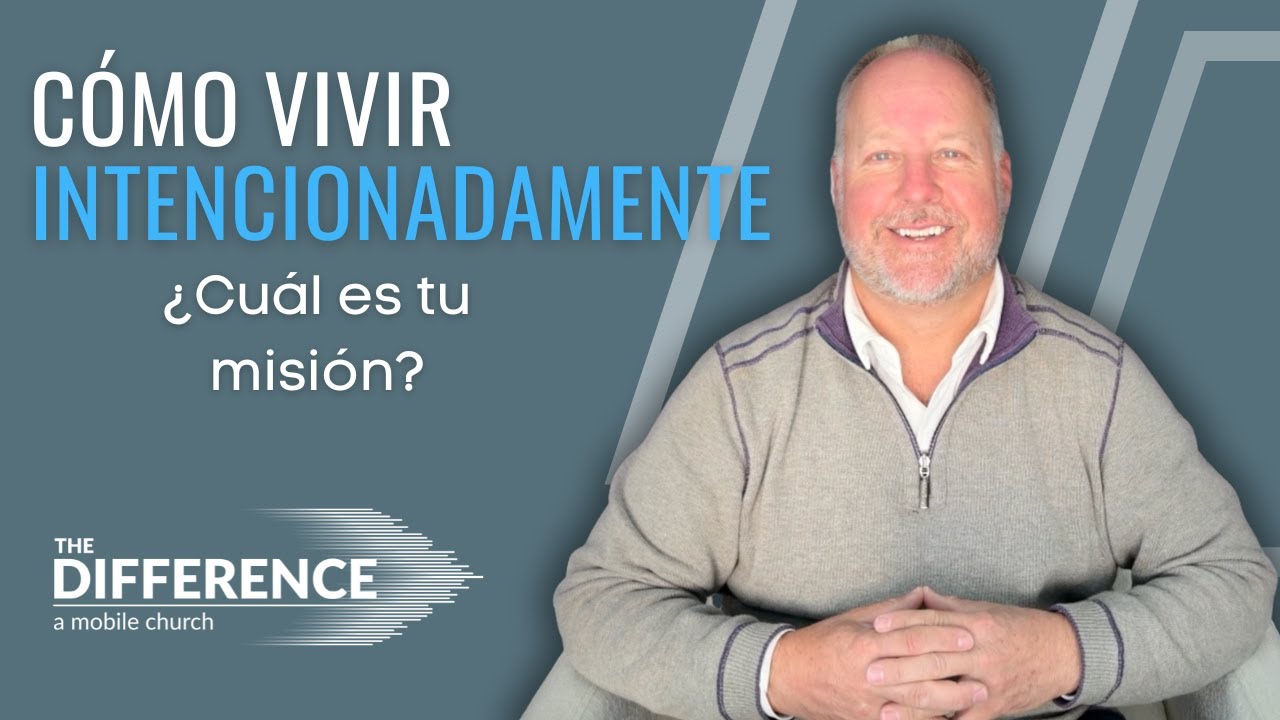 Cómo vivir con INTENCIÓN. ¿Cuál es tu misión?