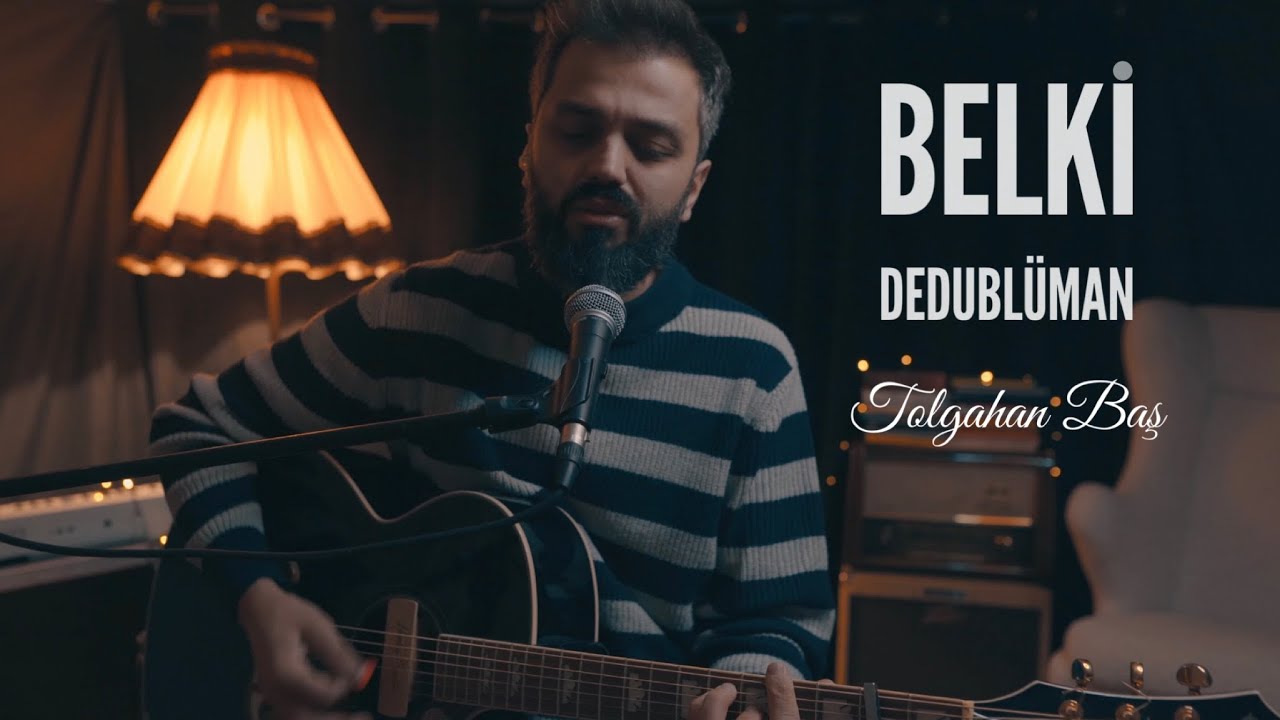 Tolgahan Baş - Belki (Dedubl&uuml;man Akustik Cover)