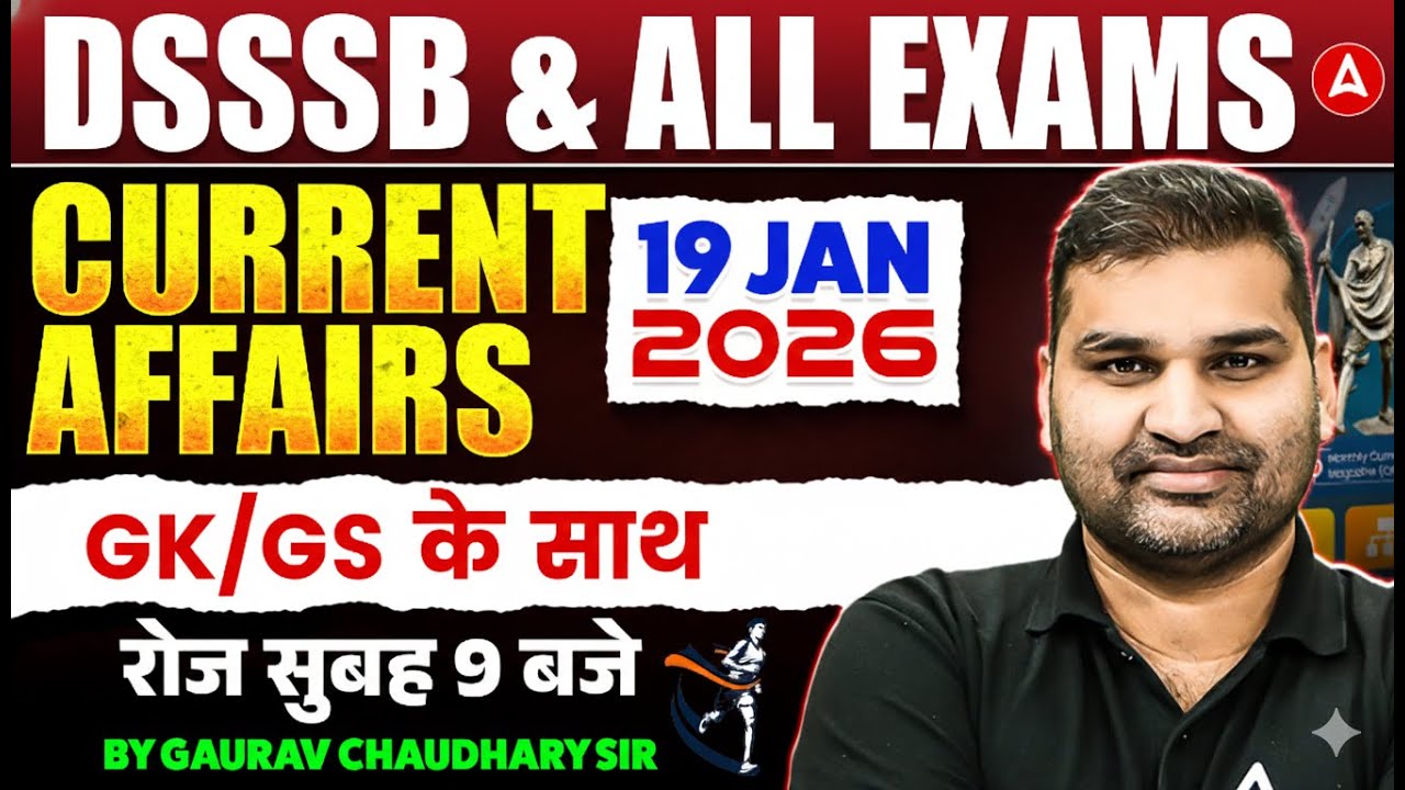 19 Jan 2026 Current Affairs Today | Current Affairs For DSSSB/LT Grade | Daily Current Affairs