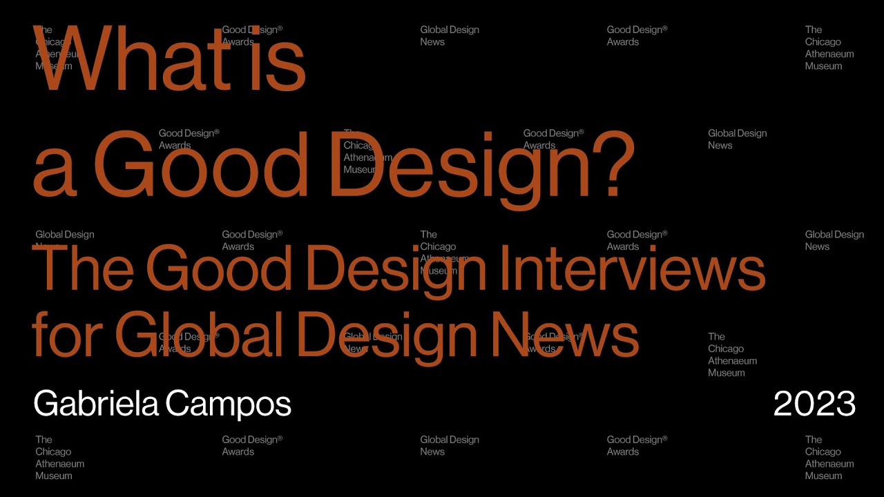 Good Design Awards/Interview with Gabriela Campos
