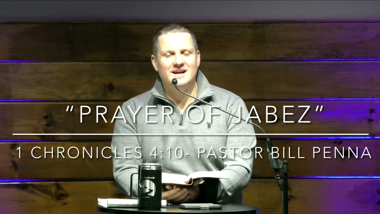 &ldquo;Prayer Of Jabez&rdquo; - 1 Chronicles 4:10- Pastor Bill Penna