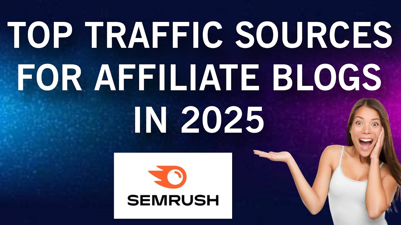 Top Traffic Sources for Affiliate Blogs in 2025