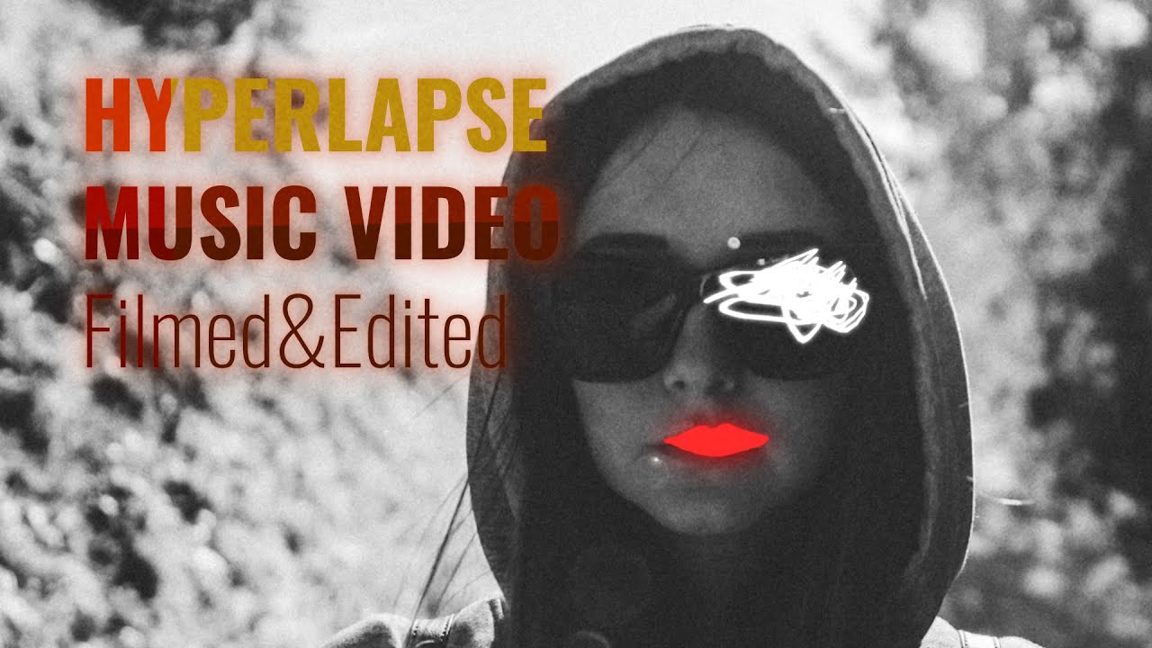 HYPERLAPSE MUSIC VIDEO