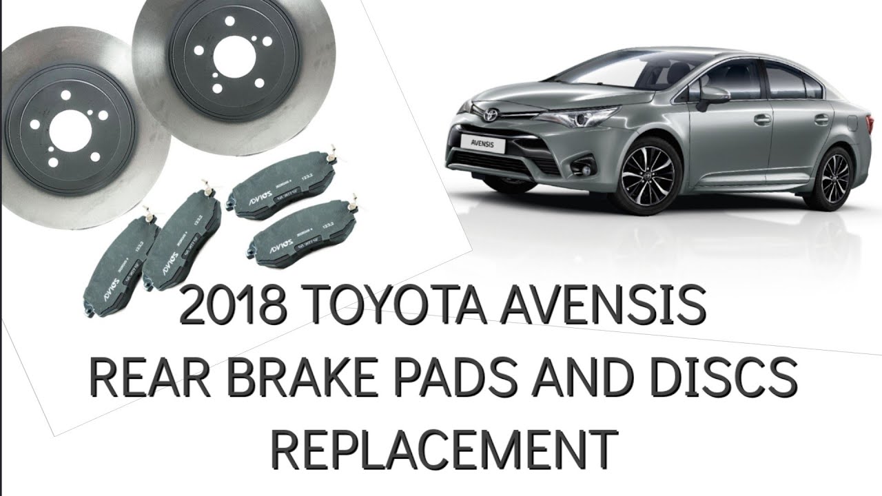 2018 TOYOTA AVENSIS REAR BRAKE PADS & DISCS REPLACEMENT
