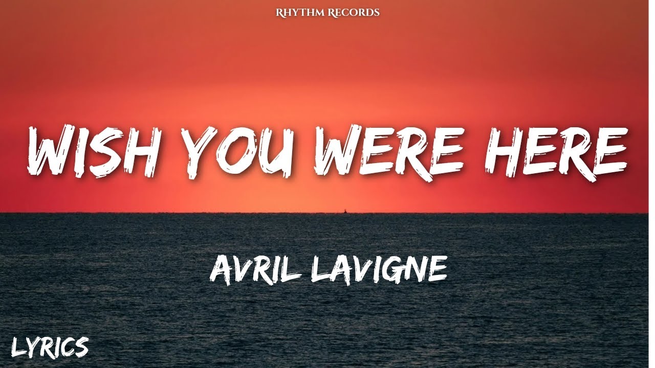 Wish You Were Here (Inspired By Avril Lavigne) &ndash; Rhythm Records #avrillavigne #7clouds #lyrics