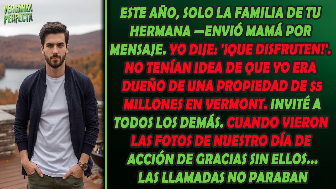 Me desinvitaron de la cena familiar... ¡así que me llevé a todos a mi mansión de $5M en Vermont!