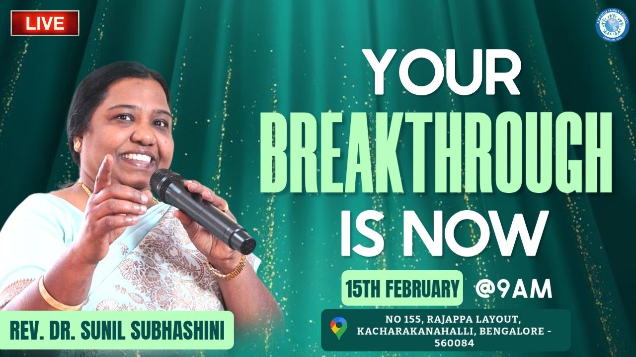 YOUR BREAKTHROUGH IS NOW | Rev.Dr.Sunil Subhashini | #kingdomfamilychurch #breakthrough #love