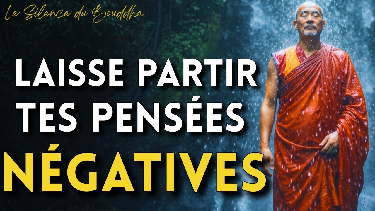 Pourquoi tes pensées négatives te contrôlent? | Le Silence du Bouddha