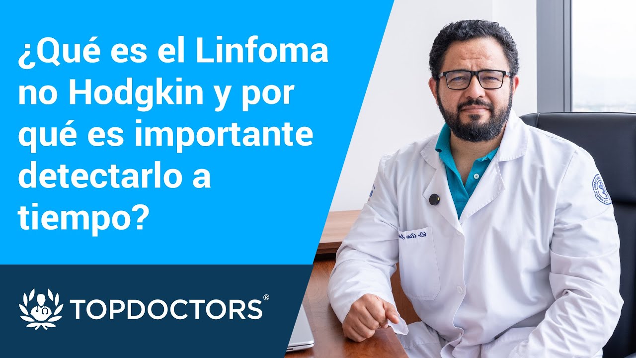 &iquest;Qu&eacute; es el Linfoma no Hodgkin y por qu&eacute; es importante detectarlo a tiempo?
