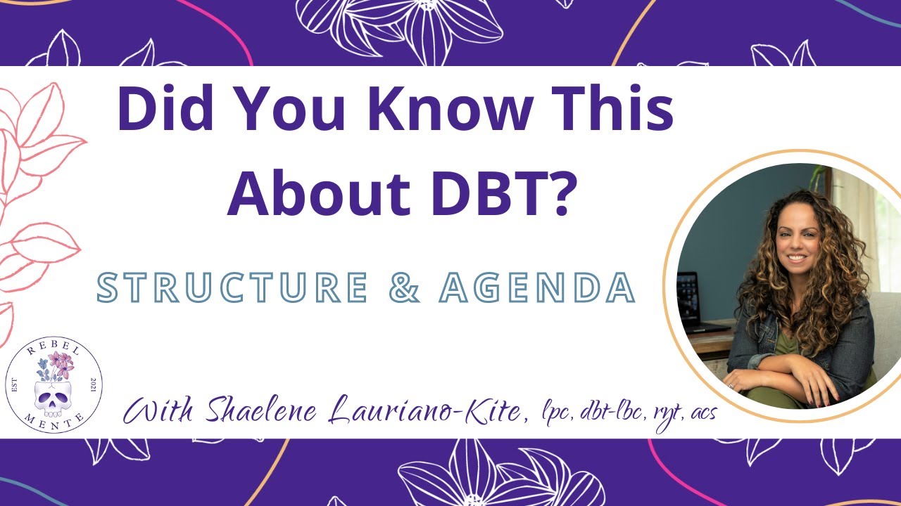 Did You Know This About DBT? Structure and Agenda