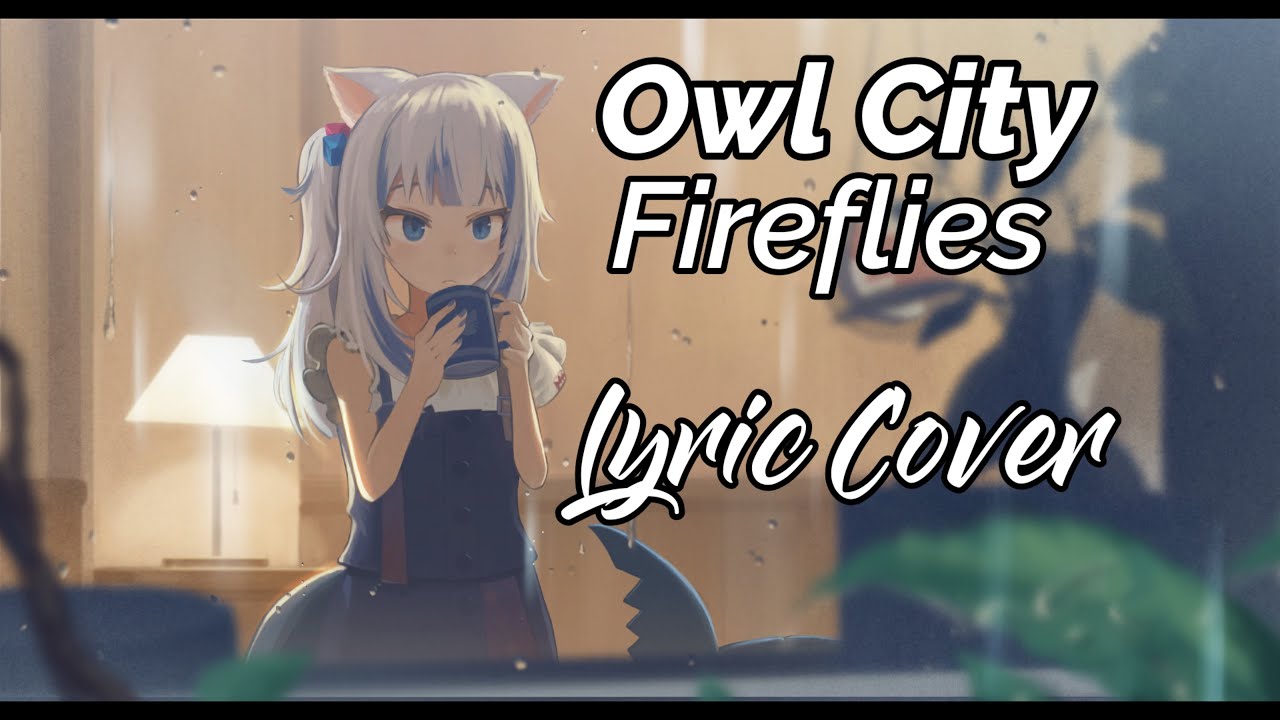【GAWR GURA】- Fireflies (With Lyrics)