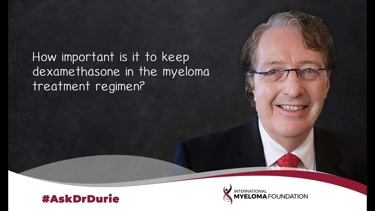 How important is it to keep dexamethasone in the myeloma treatment regimen?
