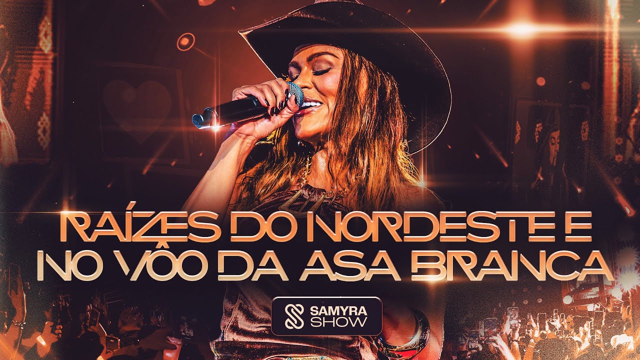 Samyra Show - Raízes do Nordeste / No Voo da Asa Branca (Clipe Oficial)