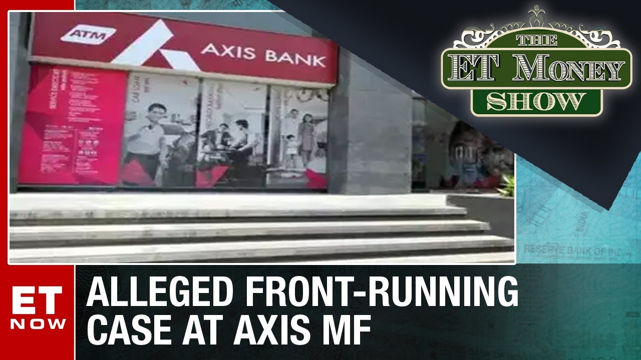 What's The Axis MF Front-Running Allegation About? | The ET Money Show