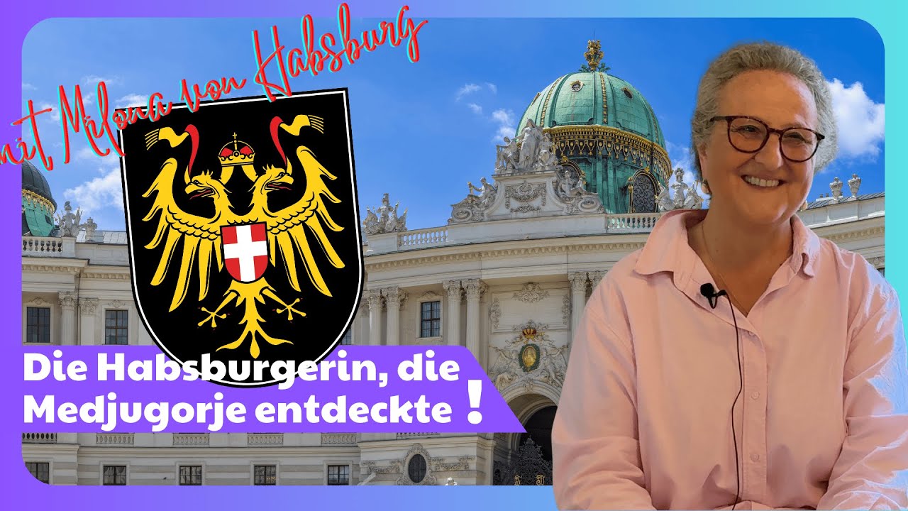 Milona von Habsburg: Ein unerwartetes Lebenszeugnis zwischen Fatima und Medjugorje.