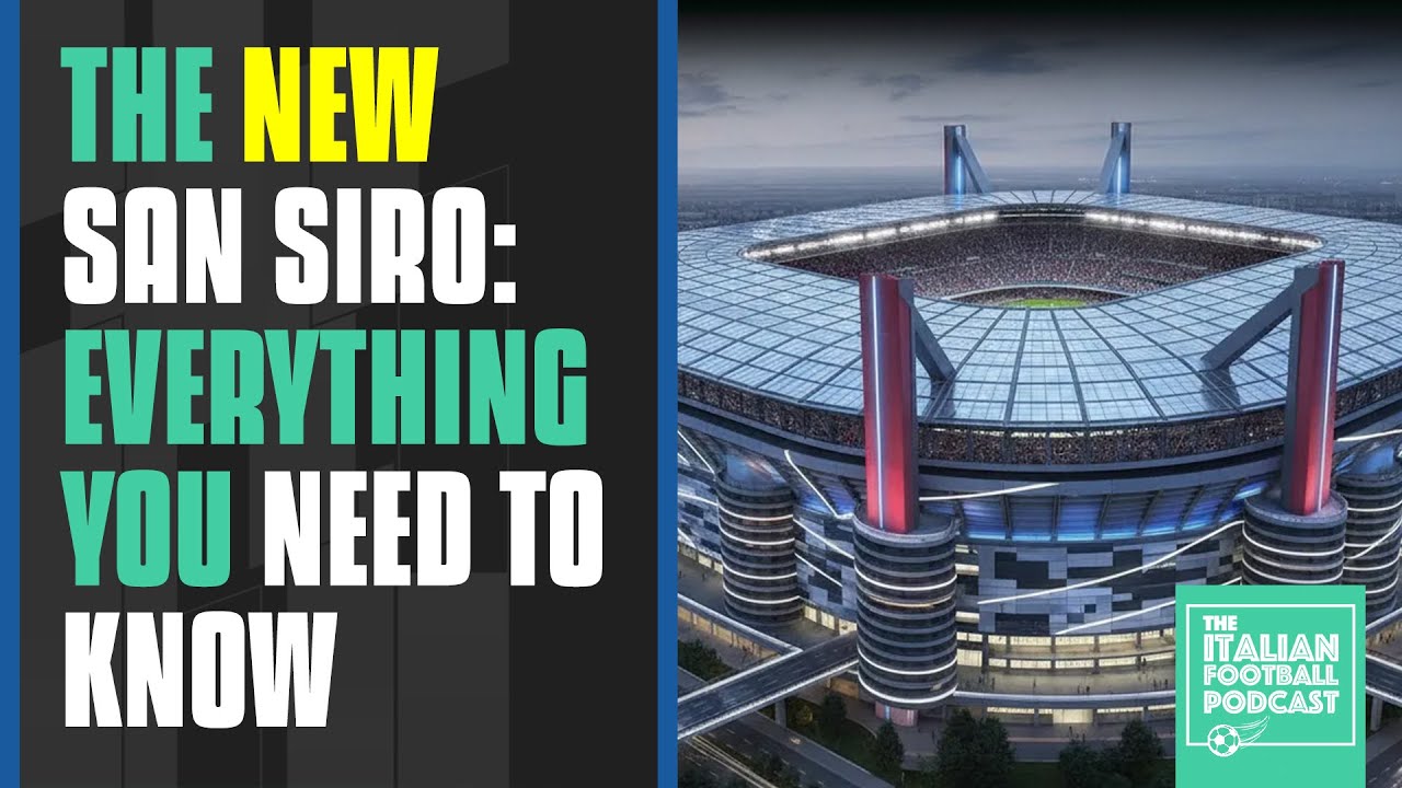 AC Milan & Inter Milan's NEW San Siro Stadium: Opening Date, Capacity, Earnings, Design, Name & More