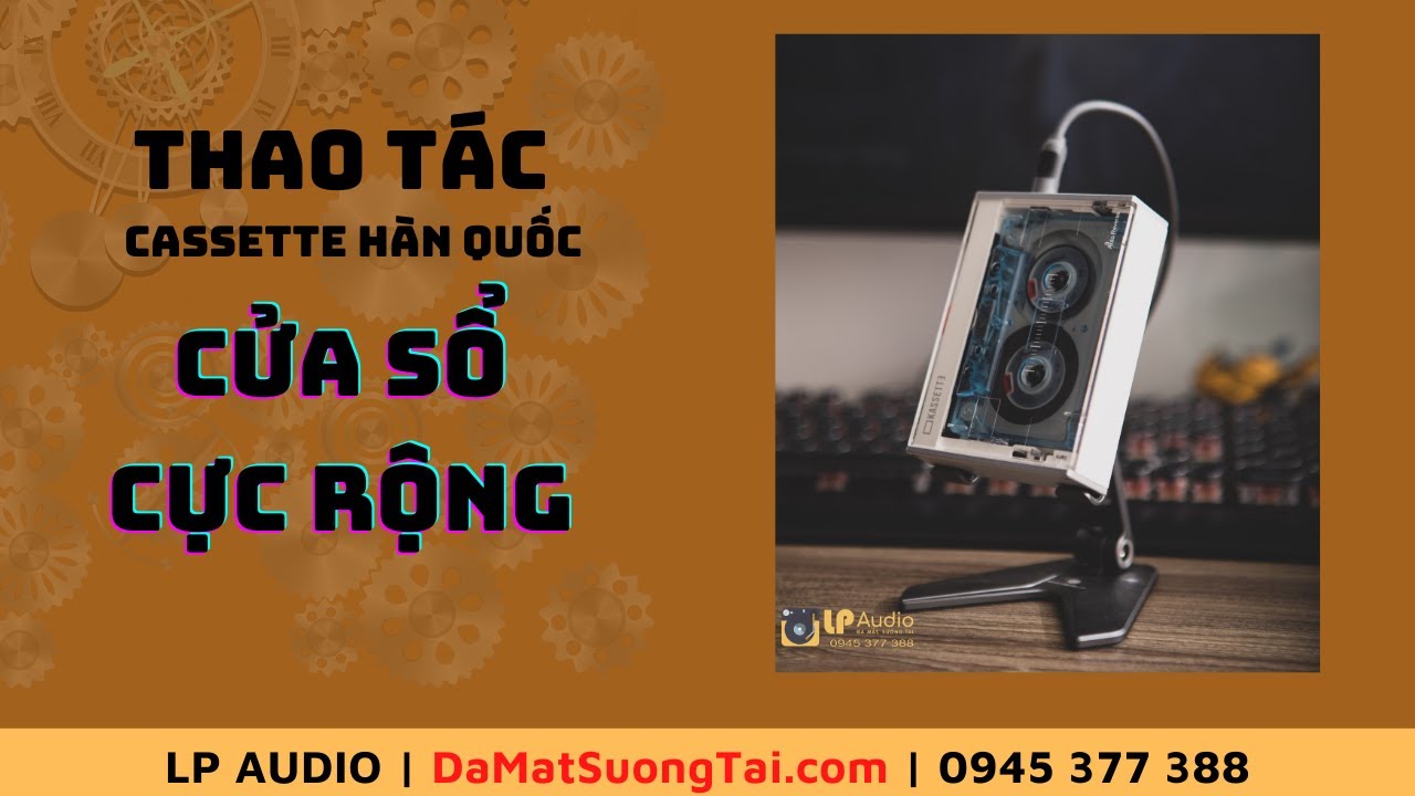 THAO TÁC sử dụng cassette cầm tay HÀN QUỐC giá 2t8 || LP AUDIO
