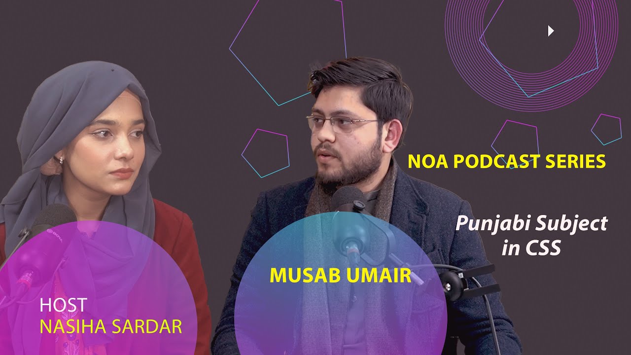 NOA Podcast Series| Episode 7 | Musab Umair  | CSS Preparation | NOA Digital