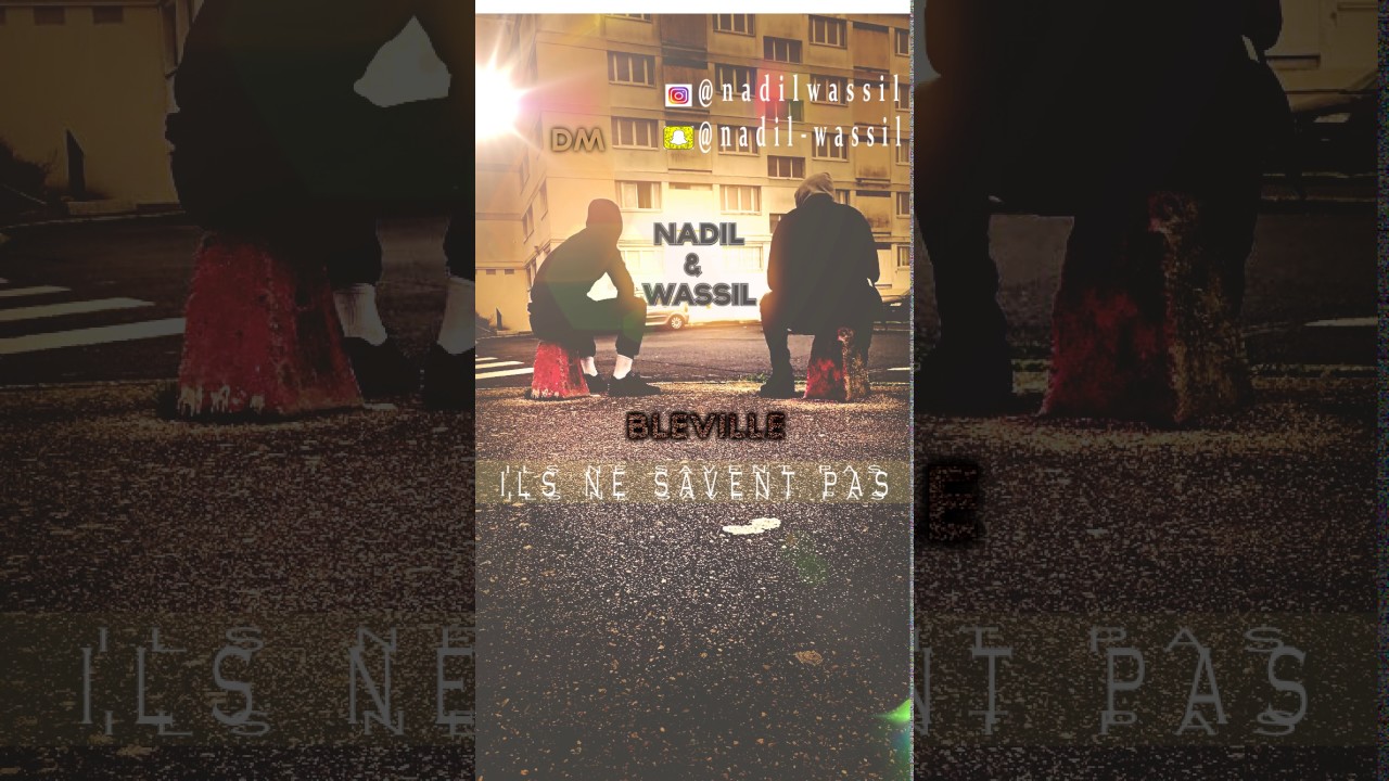 Nadil & Wassil - Ils ne savent pas [Son Officiel]