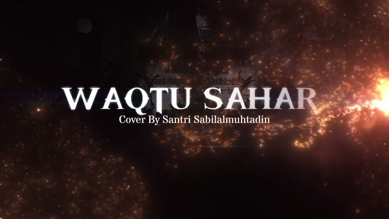 NASYID WAQTU SAHAR || BY SANTRI SABILALMUHTADIN