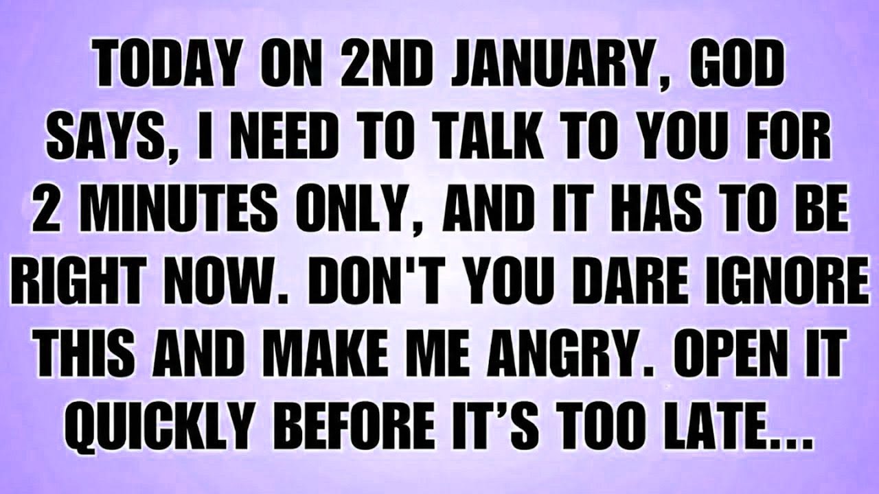 🧾Today On 2nd January God Says  I Need To Talk To You For Just 2 Minutes — Right Now…
