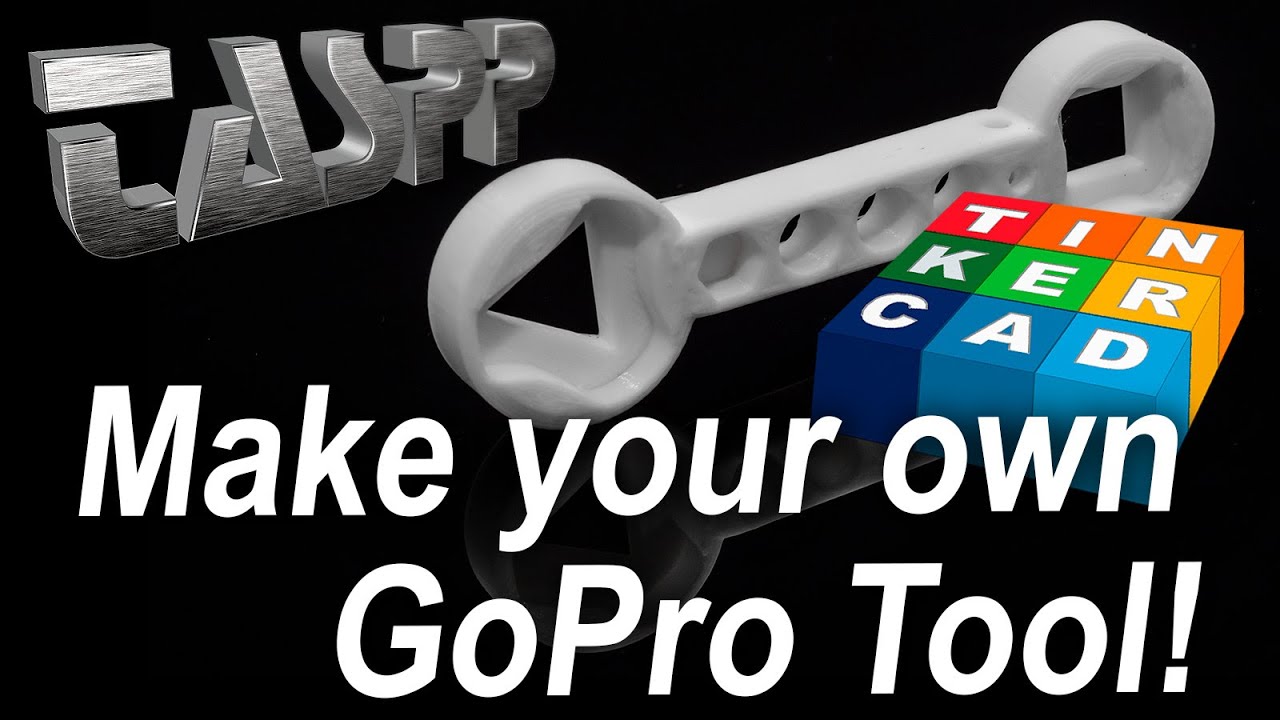 TASPP 104: Create your own GoPro tools with Tinkercad!
