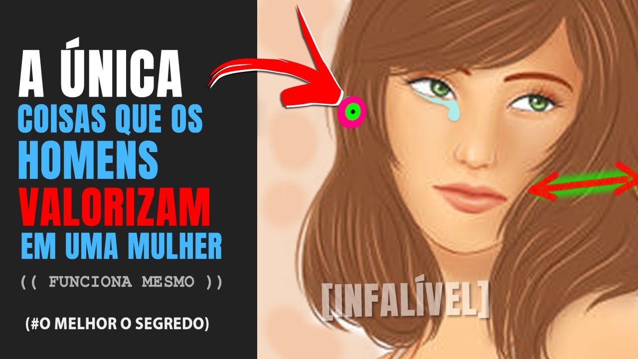 A UNICA COISA QUE OS HOMEM VALORIZAM EM UMA MULHER | ele vai ficar louco por você