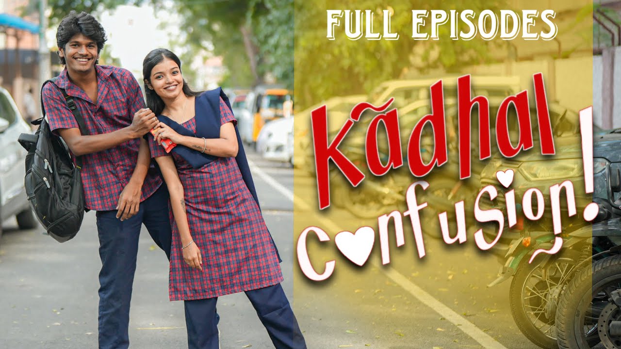 Kadhal Confusion | Tamil | Web Series |  full Episodes  | Manikandan | Harini | RJS Creations