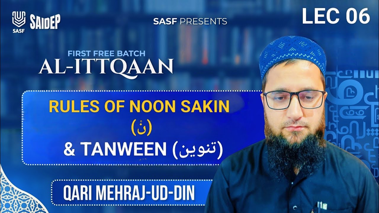 RULES OF NOON SAAKIN  (نْ)   & Tanween (تنوین)  || LECTURE 06 [PART 1] TAJWEED-E-QURAN|| AL-ITTQAAN