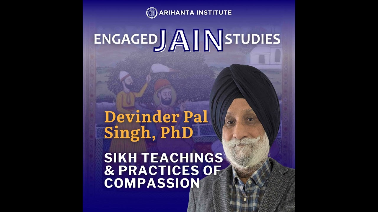 Devinder Pal Singh, PhD | Sikh Teachings & Practices of Compassion