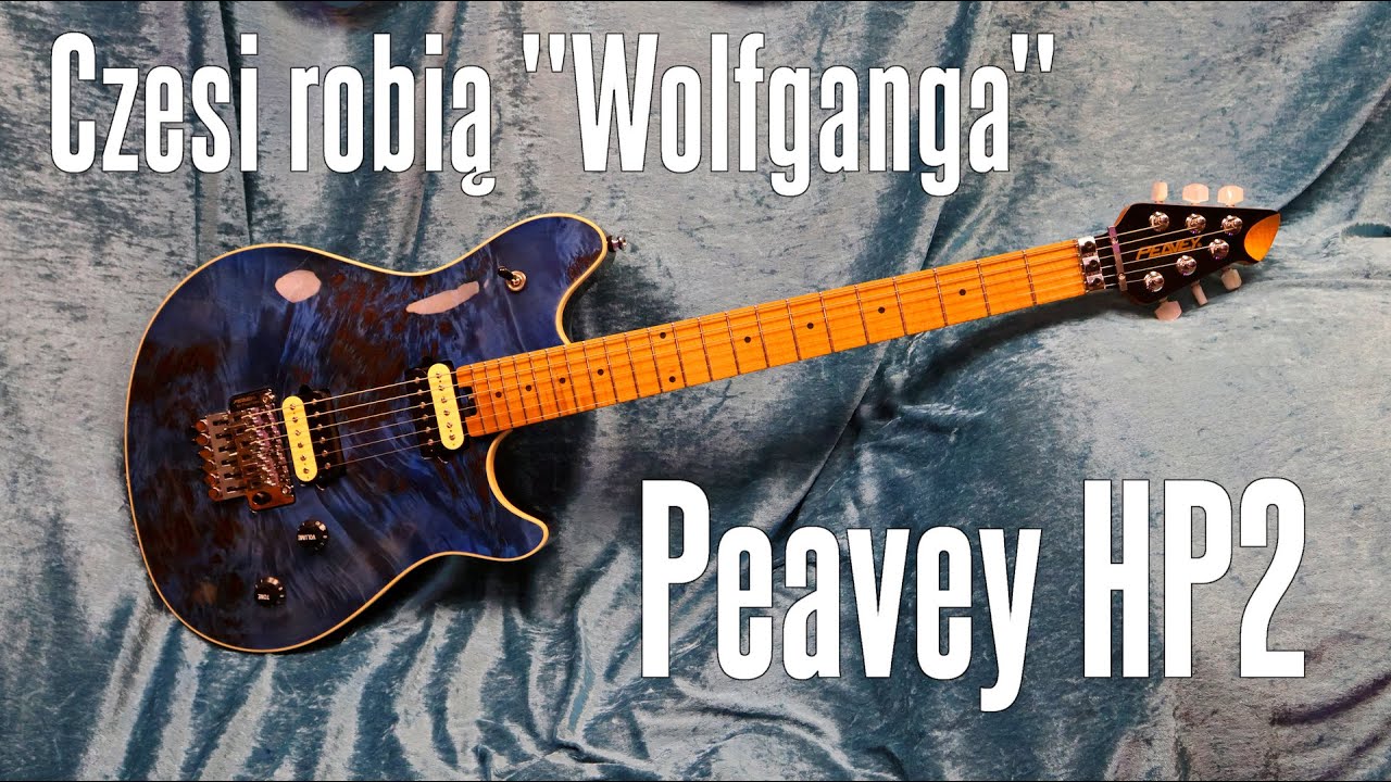 Peavey HP2   Czesi robią Wolfganga   FILMIKI O GITARACH