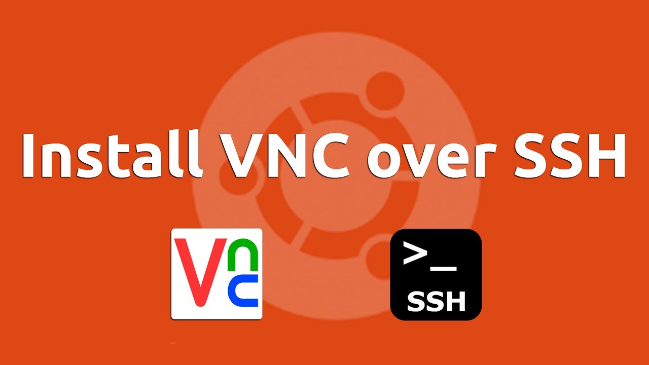 Install VNC over SSH, remote access