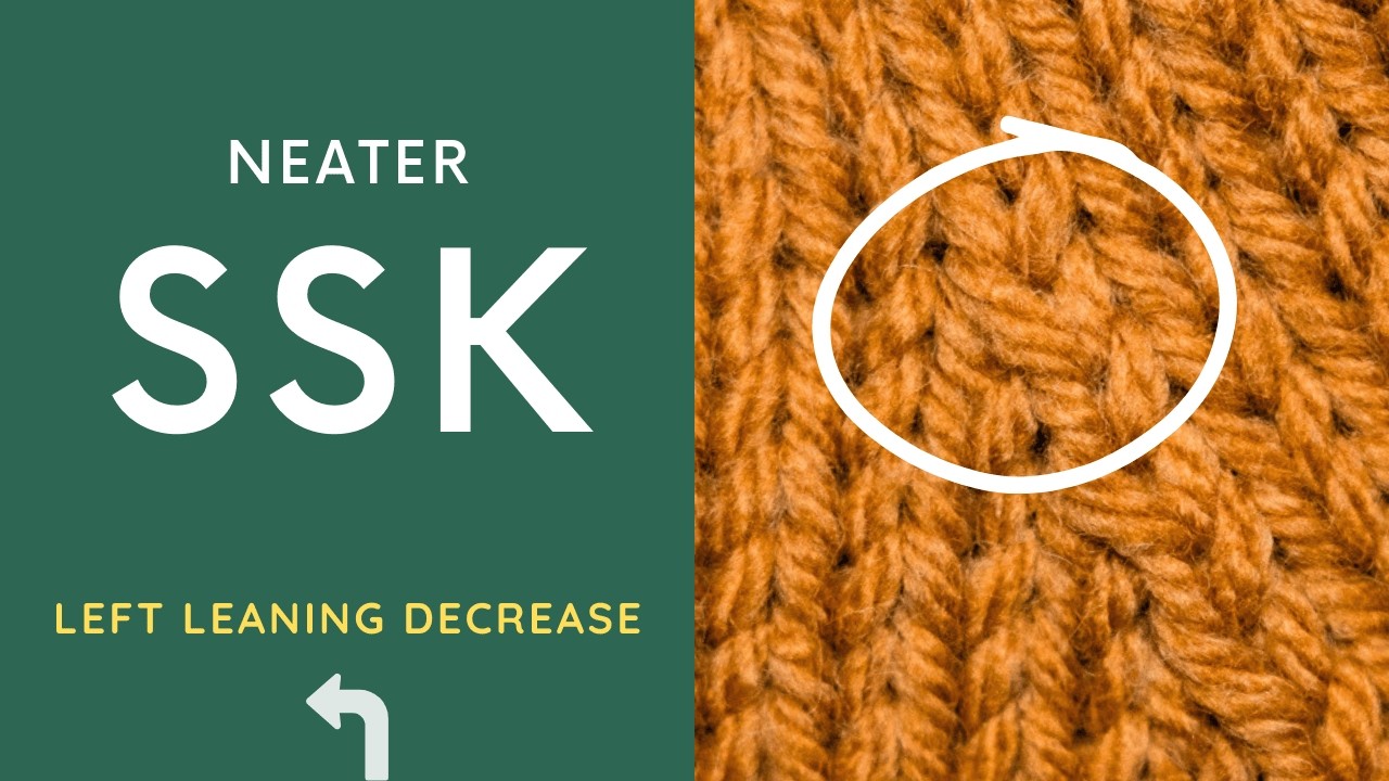 How to work a neater SSK (Slip, Slip, Knit) Left Leaning Decrease