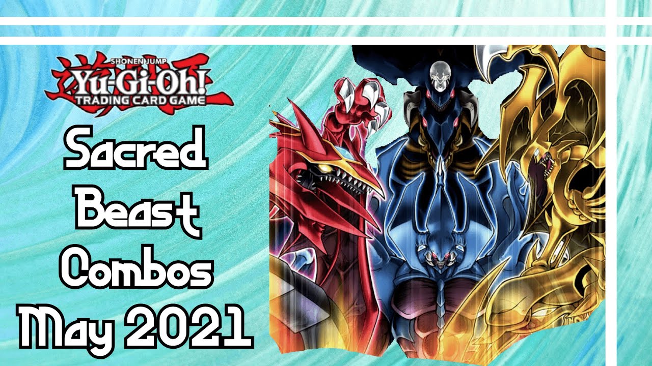 Yu-Gi-Oh! Sacred Beast Combos May 2021