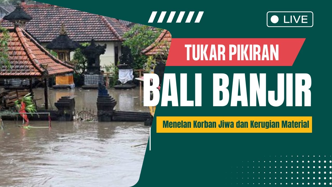 Bali Banjir Parah! Bencana Alam atau Buatan Manusia?