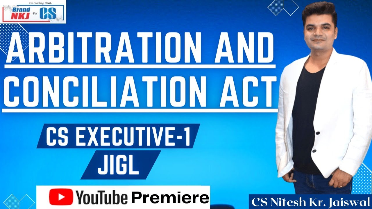 ARBITRATION & CONCILIATION | JIGL | CS EXECUTIVE |BY CS NKJ SIR | CS NKJ CS CLASSES |9013878840