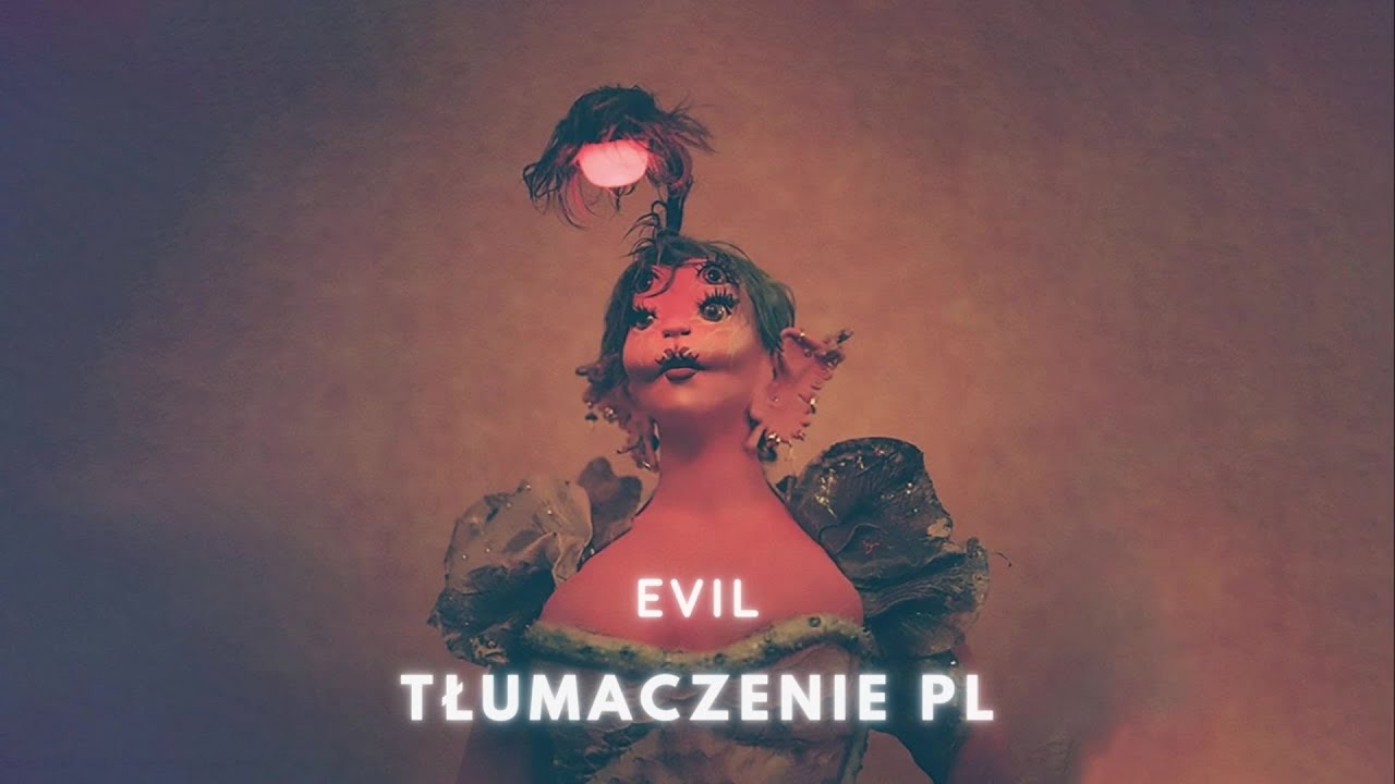 Melanie Martinez - EVIL [Tłumaczenie PL]