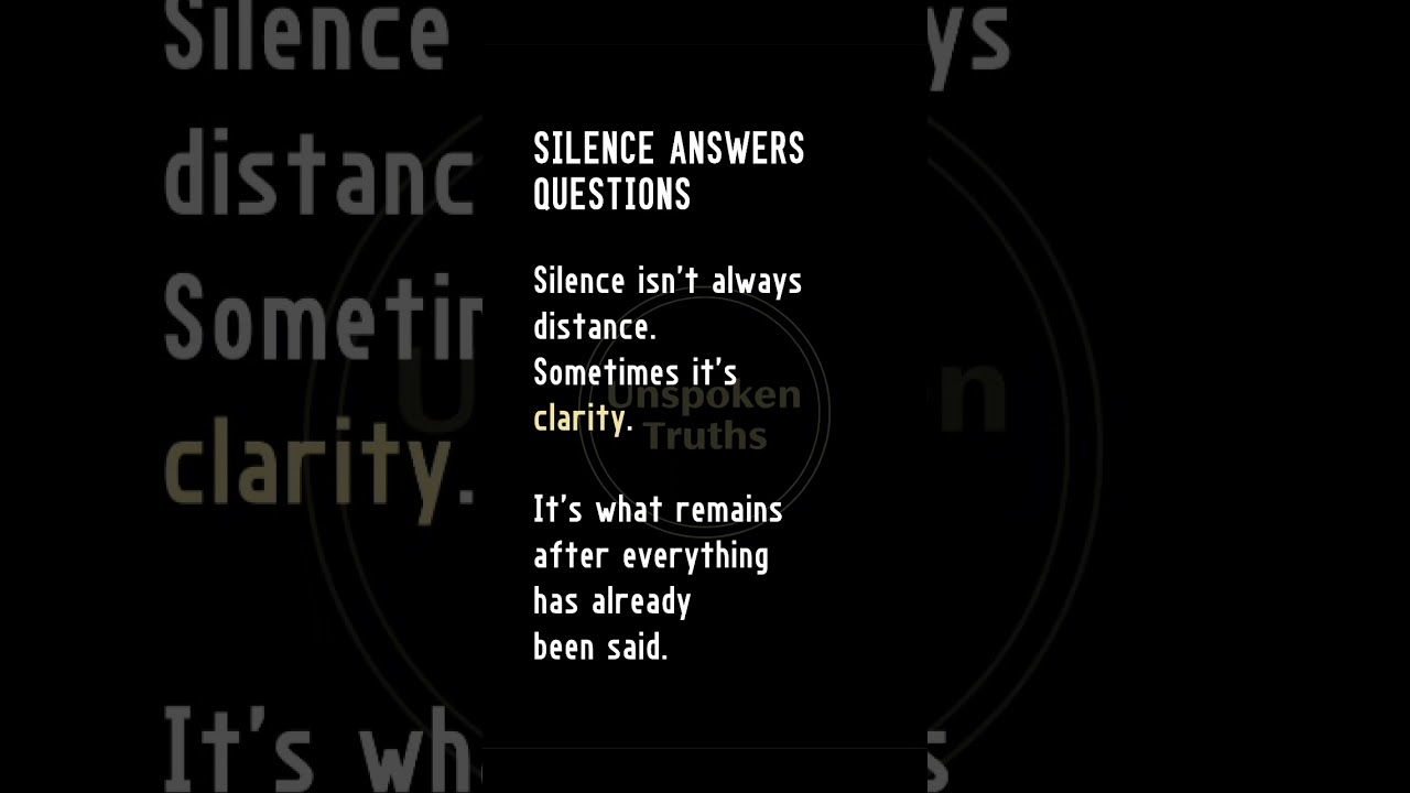 Sometimes silence is all the clarity you need 