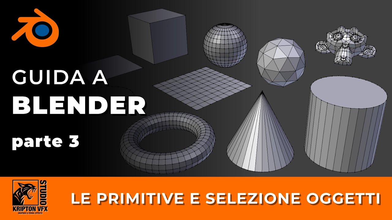 Guida a Blender - Tutto quello che devi sapere - Primitive e selezioni - PARTE 3