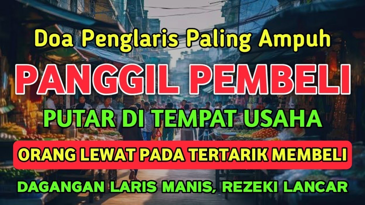 DOA MEMANGGIL PEMBELI 🤲 Putar Ditempat Usaha Orang Yang Lewat Pasti Merasa Tertarik Untuk Membeli