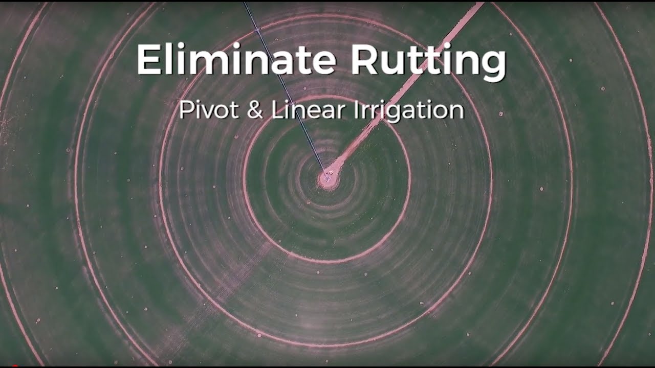 Eliminate Rutting: Pivot & Linear Irrigation