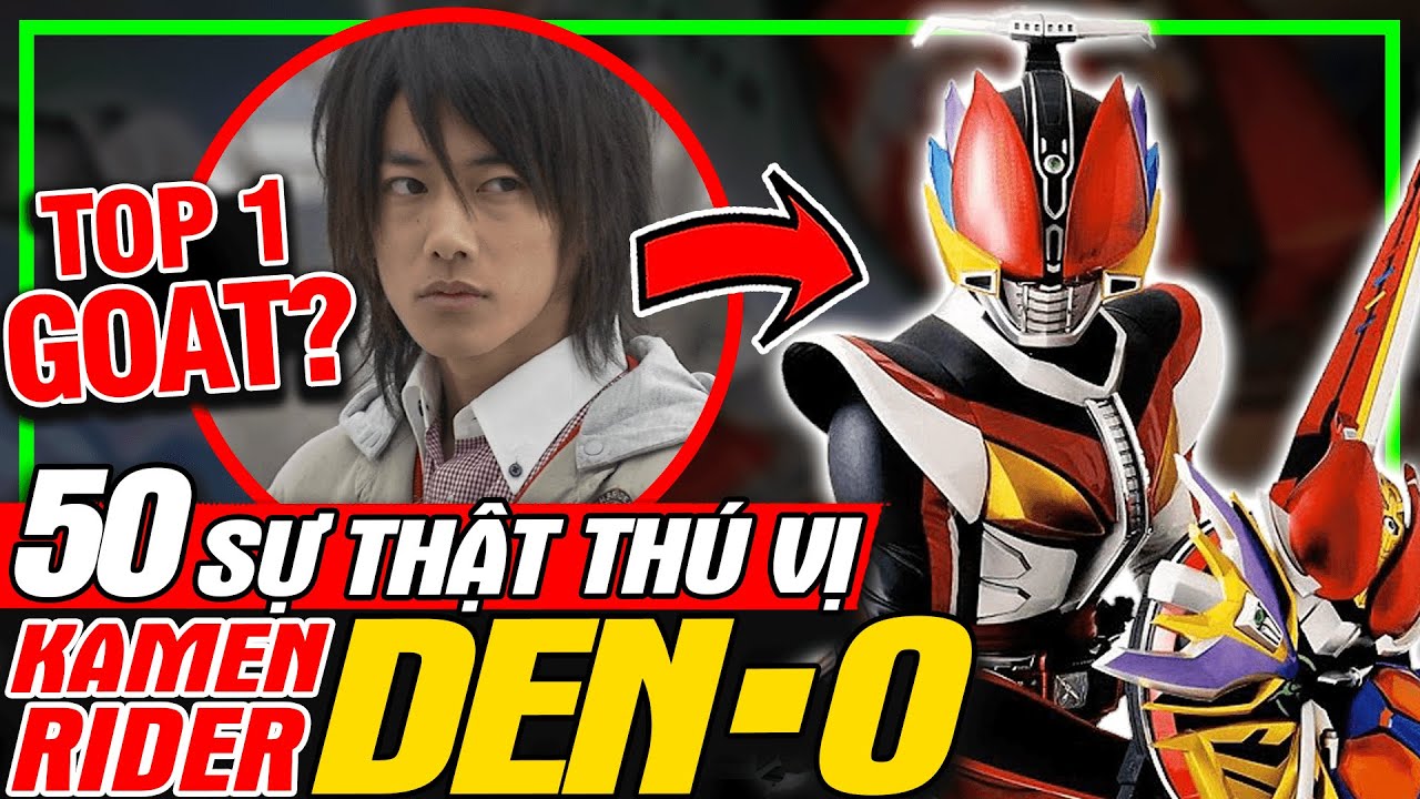 KAMEN RIDER DEN-O: Phim Siêu Nhân Hay Nhất Mọi Thời Đại | Top 50 Sự Thật | meXINE