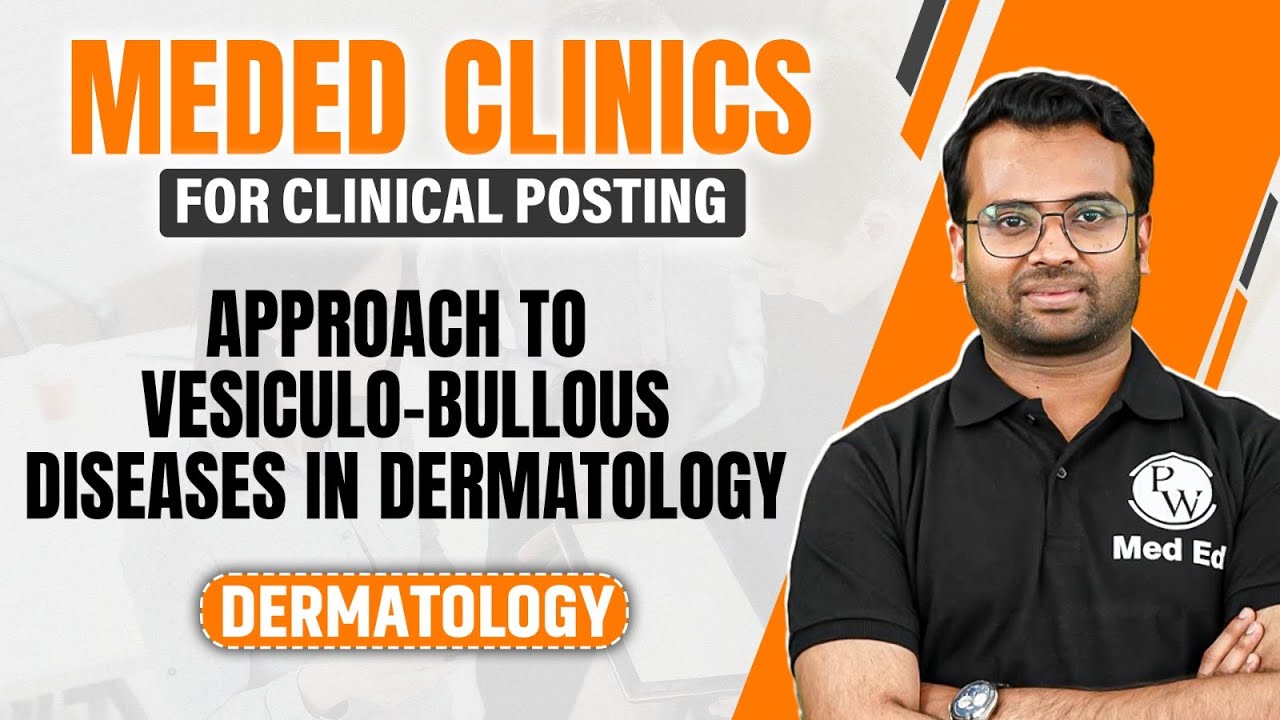 Approach to Vesiculo-Bullous Diseases In Dermatology | Dermatology | Dr. Jazeer